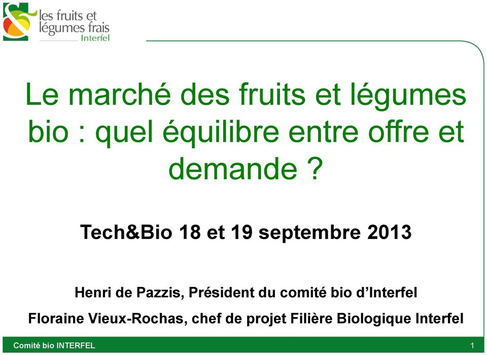 Tech&Bio 18 et 19 septembre 2013 Henri de Pazzis, Président du