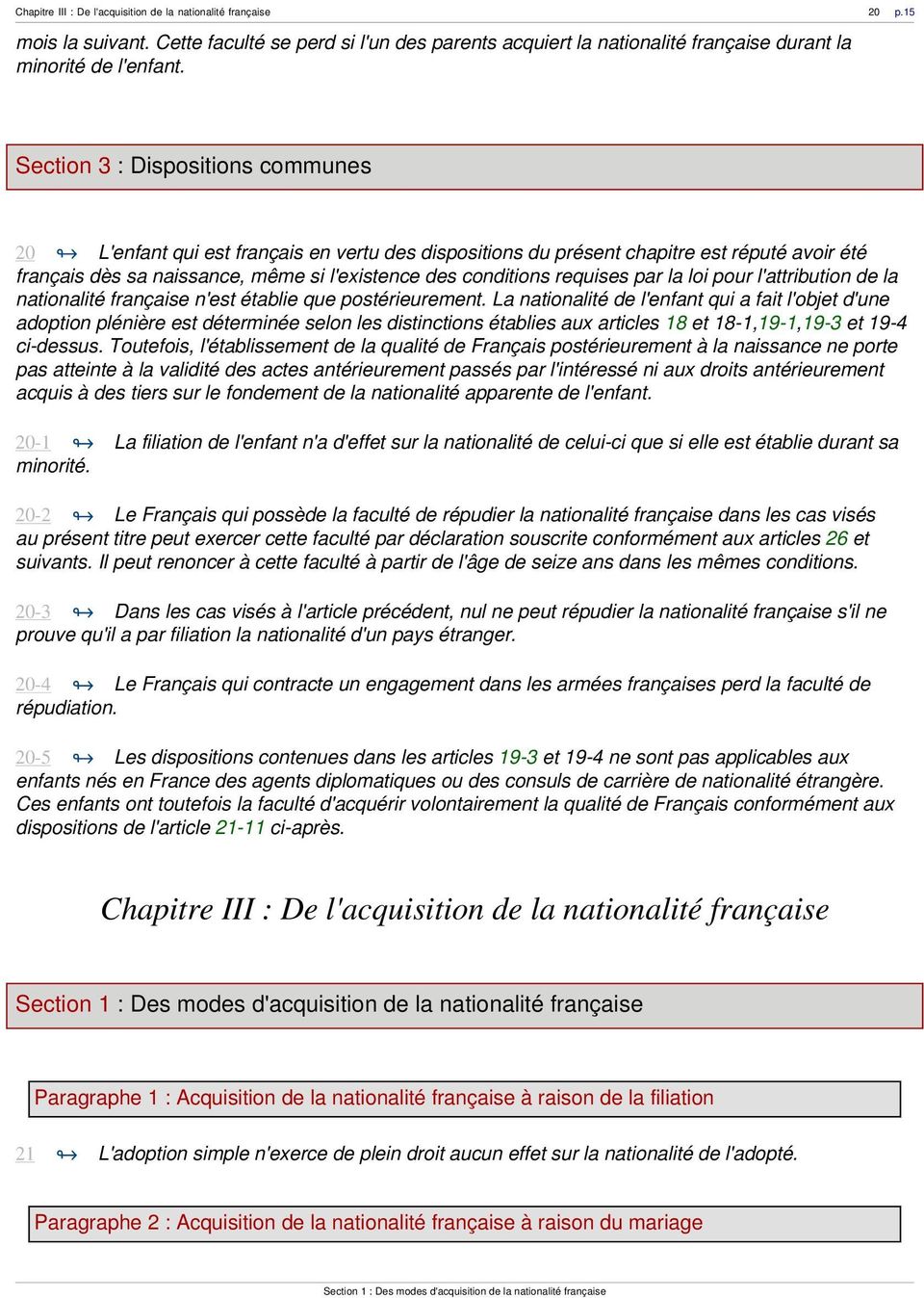 requises par la loi pour l'attribution de la nationalité française n'est établie que postérieurement.