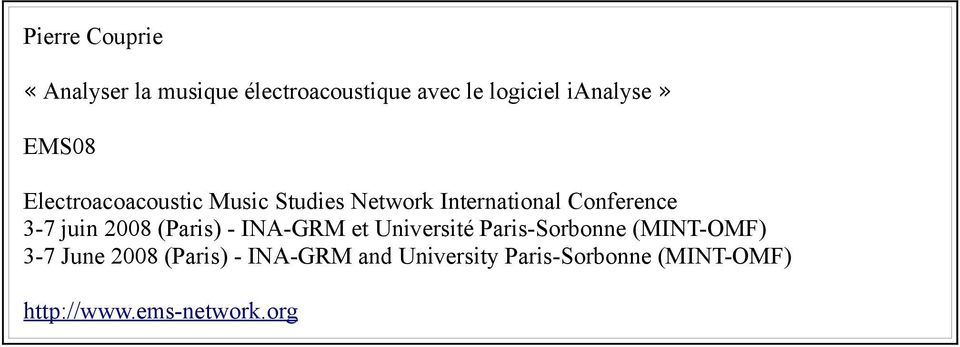 2008 (Paris) - INA-GRM et Université Paris-Sorbonne (MINT-OMF) 3-7 June 2008