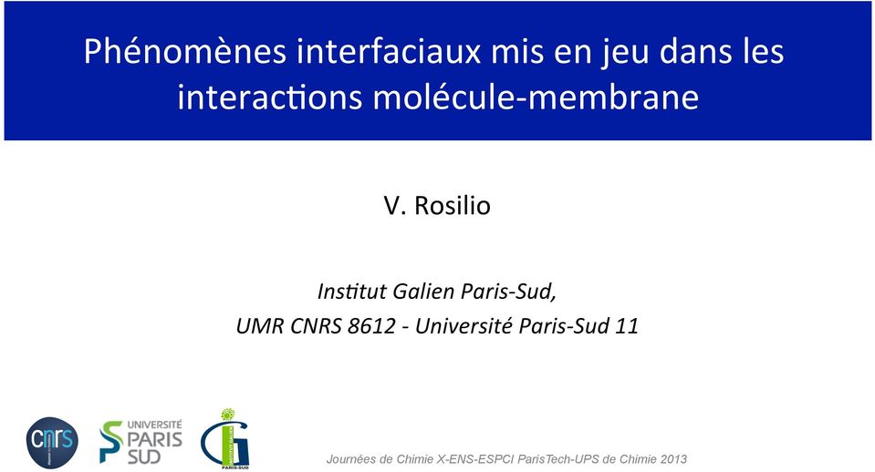 Rosilio Ins$tut Galien Paris- Sud, UMR CNRS 8612 -