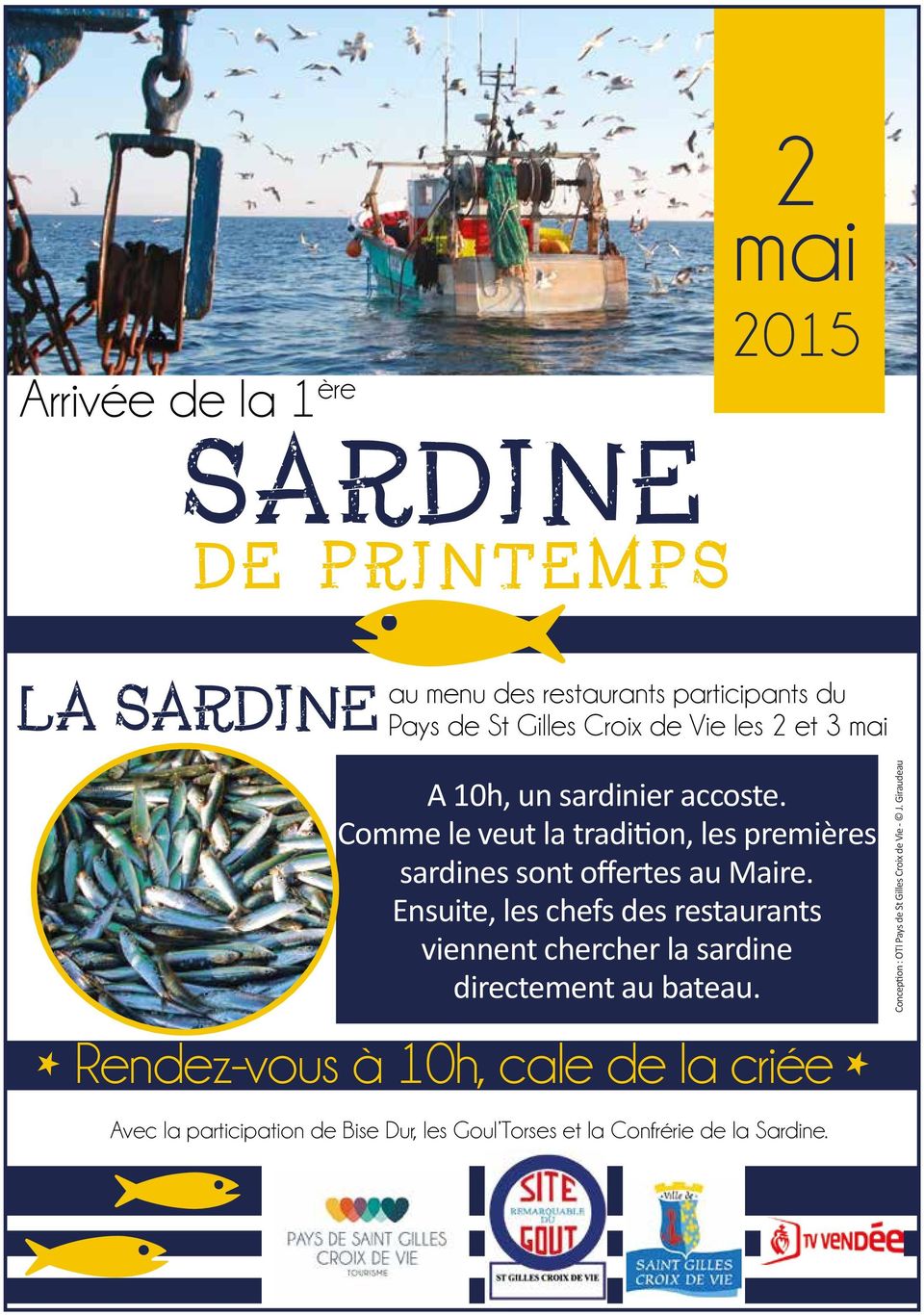 Ensuite, les chefs des restaurants viennent chercher la sardine directement au bateau.