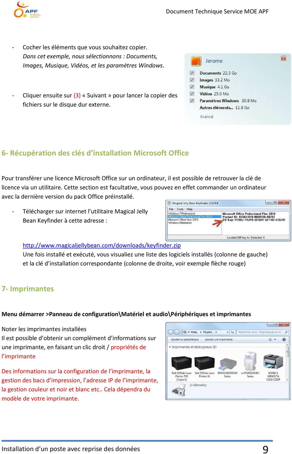6- Récupération des clés d installation Microsoft Office Pour transférer une licence Microsoft Office sur un ordinateur, il est possible de retrouver la clé de licence via un utilitaire.