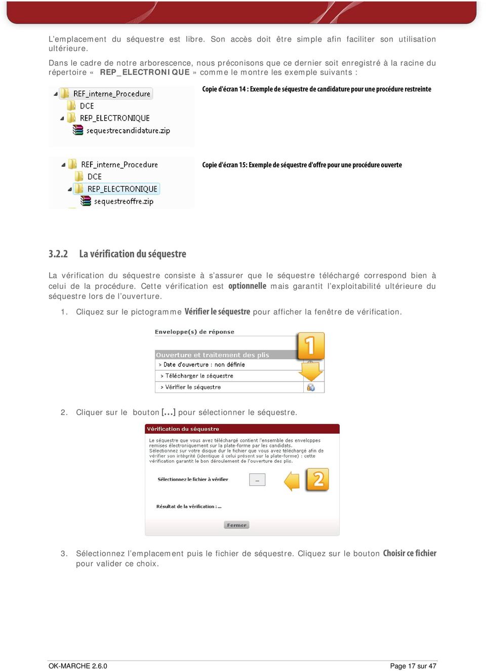 séquestre de candidature pour une procédure restreinte Copie d'écran 15: Exemple de séquestre d'offre pour une procédure ouverte 3.2.