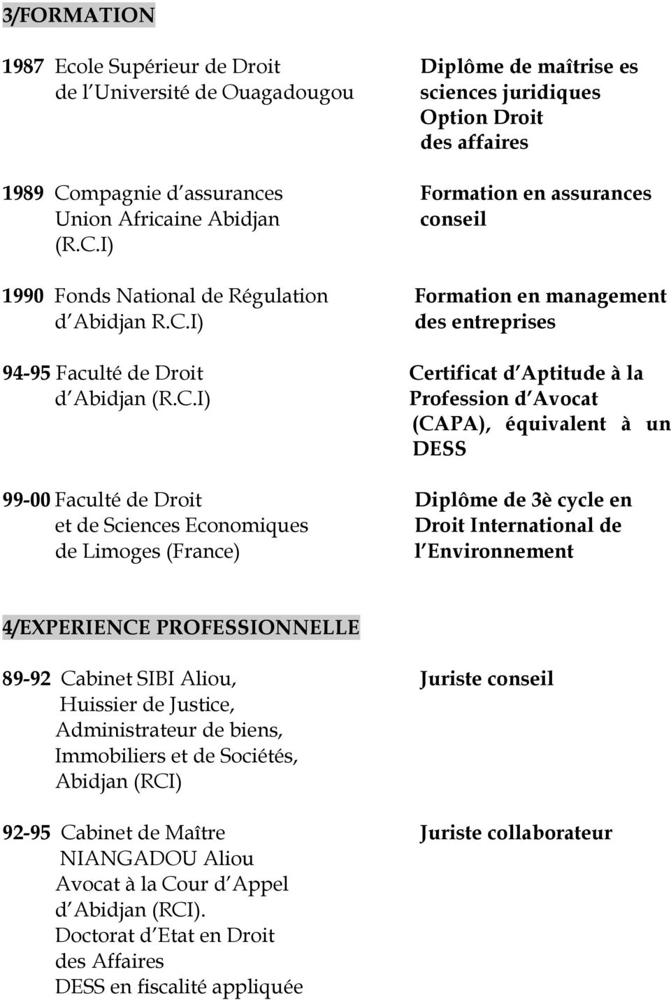 I) 1990 Fonds National de Régulation Formation en management d Abidjan R.C.