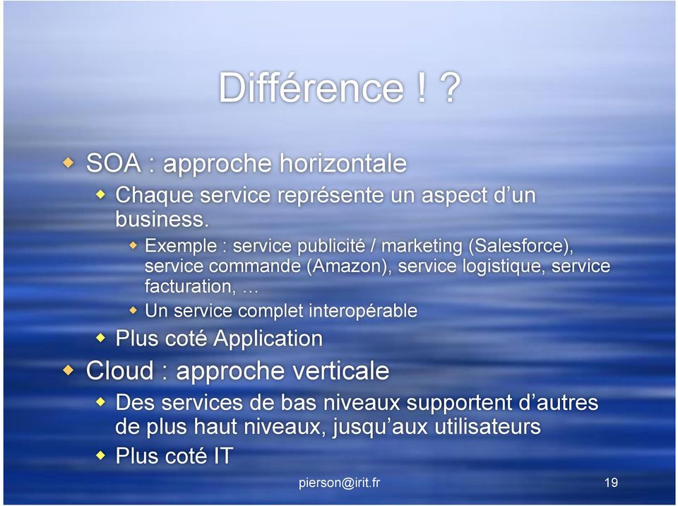service facturation,! Un service complet interopérable! Plus coté Application! Cloud : approche verticale!