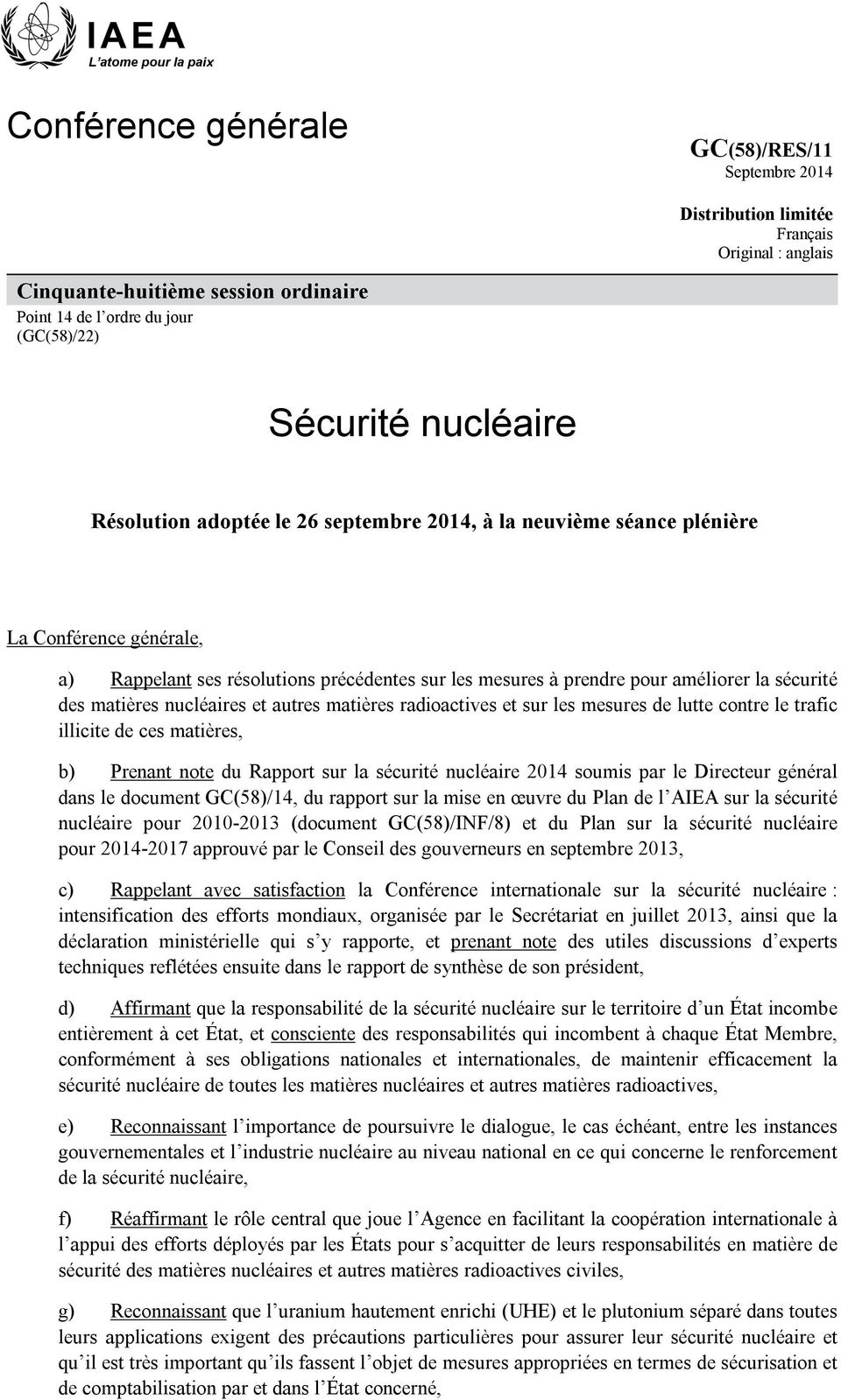 sécurité des matières nucléaires et autres matières radioactives et sur les mesures de lutte contre le trafic illicite de ces matières, b) Prenant note du Rapport sur la sécurité nucléaire 2014
