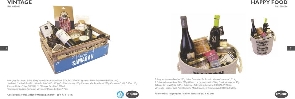 Vin blanc "Mares de Besos" 75cl. Caisse Bois ajourée vintage Maison Samaran ( 39 x 32 x 15 cm) 118,00 Foie gras de canard entier 270g boîte.