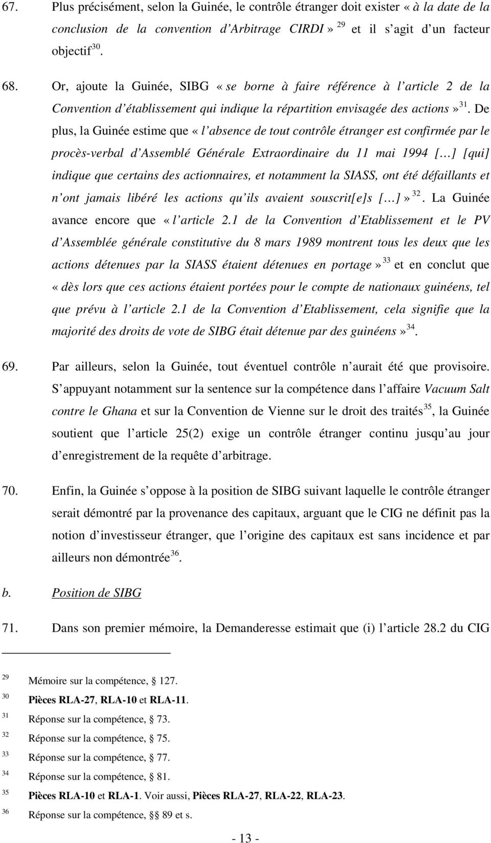 De plus, la Guinée estime que «l absence de tout contrôle étranger est confirmée par le procès-verbal d Assemblé Générale Extraordinaire du 11 mai 1994 [ ] [qui] indique que certains des