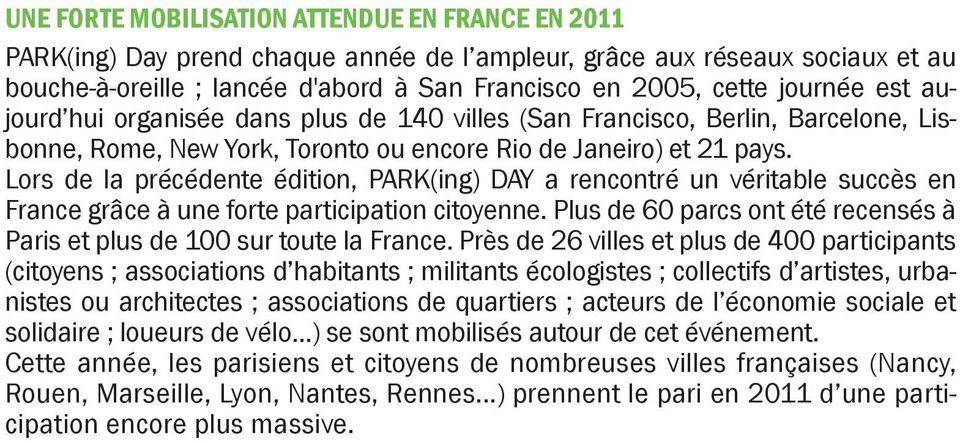 Lors de la précédente édition, PARK(ing) DAY a rencontré un véritable succès en France grâce à une forte participation citoyenne.