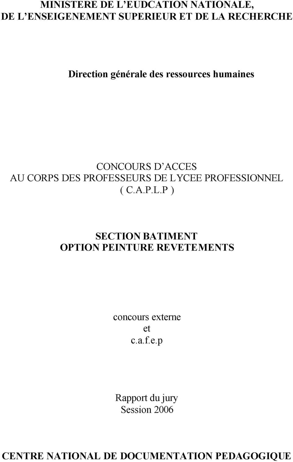 LYCEE PROFESSIONNEL ( C.A.P.L.P ) SECTION BATIMENT OPTION PEINTURE REVETEMENTS concours externe et c.