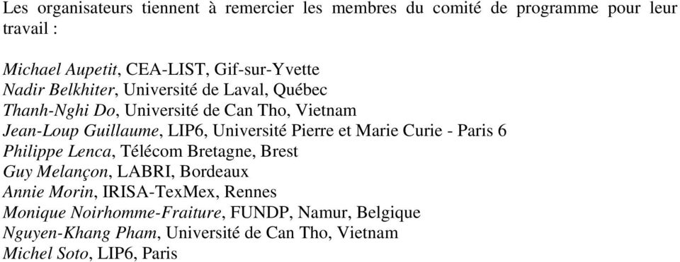LIP6, Université Pierre et Marie Curie - Paris 6 Philippe Lenca, Télécom Bretagne, Brest Guy Melançon, LABRI, Bordeaux Annie Morin,