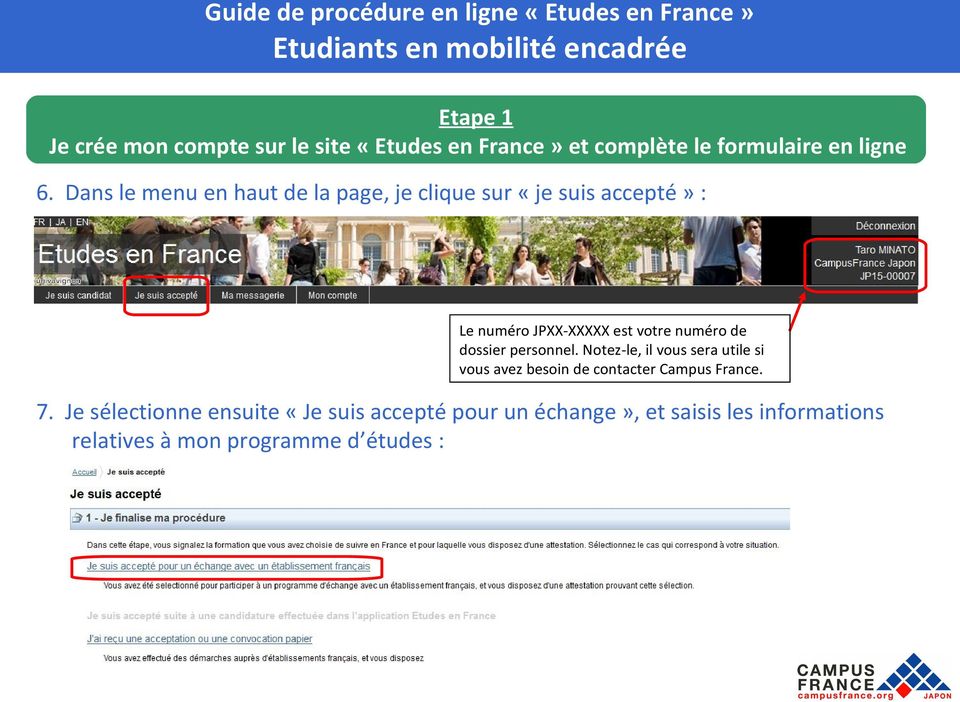 Notez-le, il vous sera utile si vous avez besoin de contacter Campus France. 7.