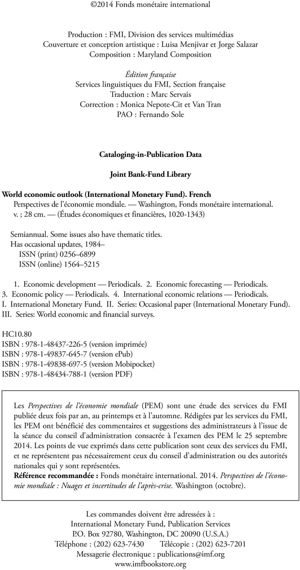 Library World economic outlook (International Monetary Fund). French Perspectives de l économie mondiale. Washington, Fonds monétaire international. v. ; 8 cm.