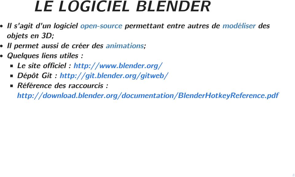 utiles : Le site officiel : http://www.blender.