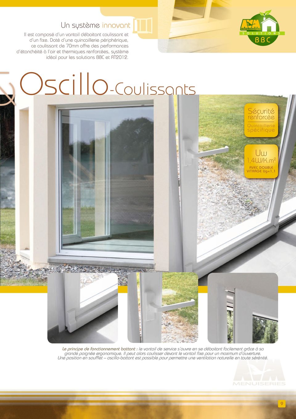 RT2012. Oscillo Coulissants & Sécurité renforcée Quincaillerie spécifique Uw 1,4W/K.