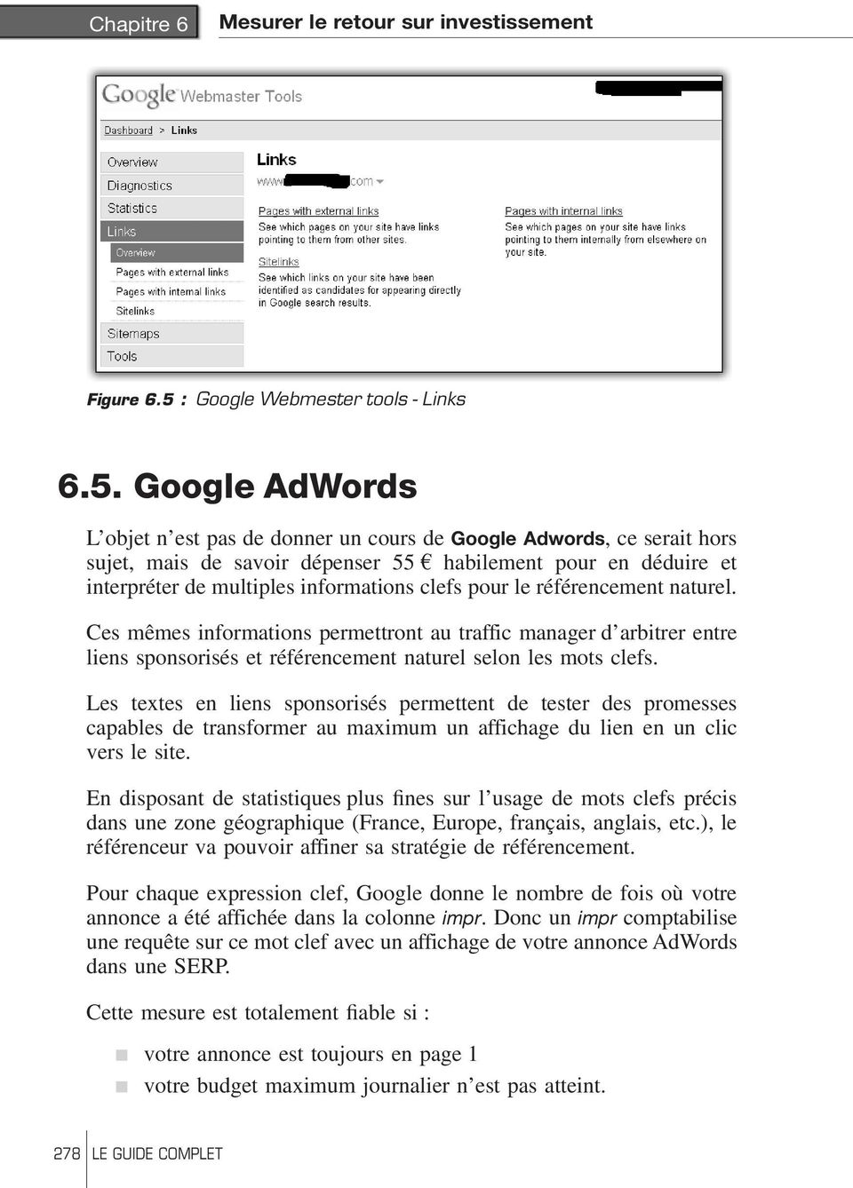 Google AdWords L objet n est pas de donner un cours de Google Adwords, ce serait hors sujet, mais de savoir dépenser 55 Q habilement pour en déduire et interpréter de multiples informations clefs