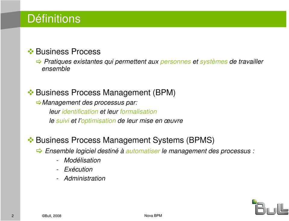formalisation le suivi et l optimisation de leur mise en œuvre Business Process Management Systems (BPMS)