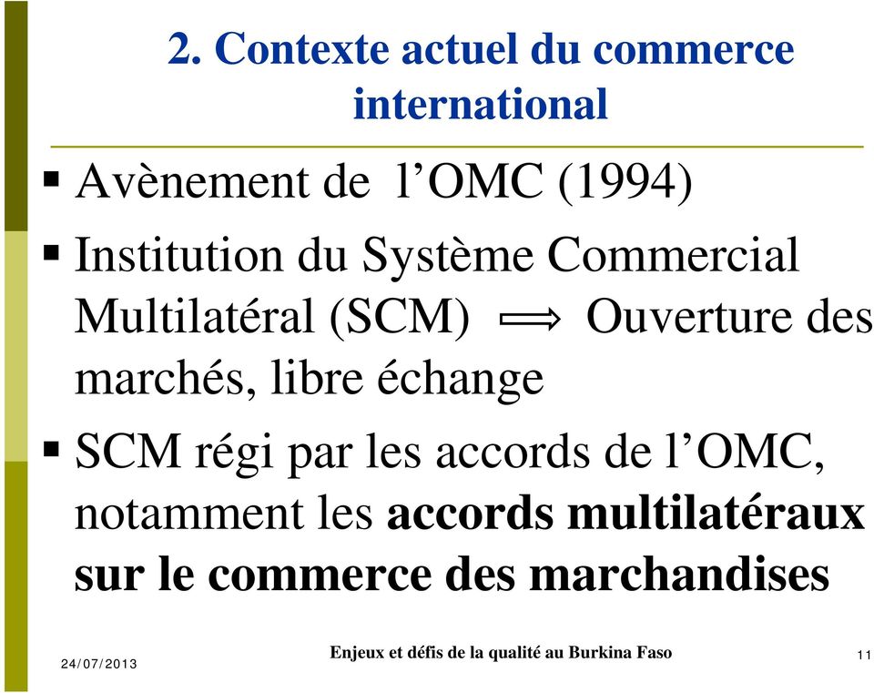 libre échange SCM régi par les accords de l OMC, notamment les accords