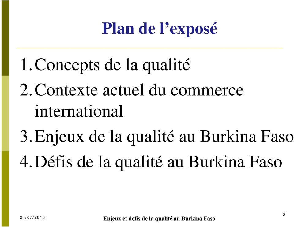 Enjeux de la qualité au Burkina Faso 4.