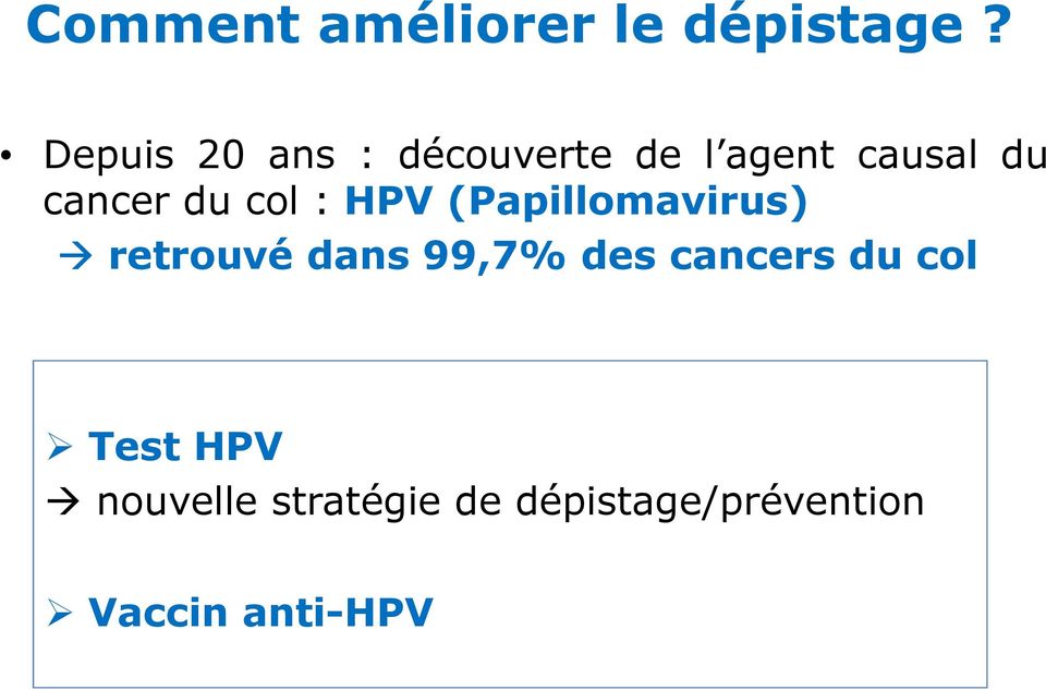 cancer du col: HPV(Papillomavirus)