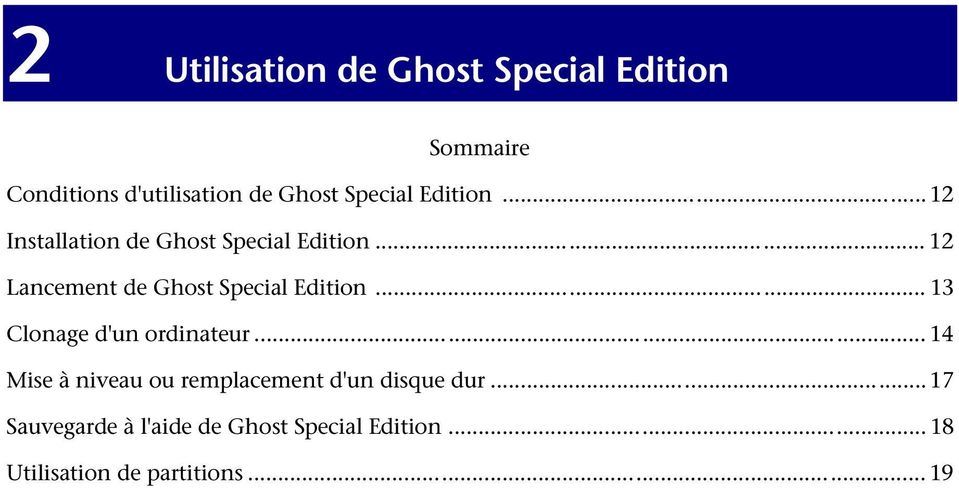 ..12 Lancement de Ghost Special Edition... 13 Clonage d'un ordinateur.