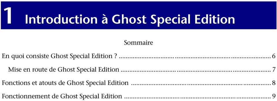 ... 6 Mise en route de Ghost Special Edition.