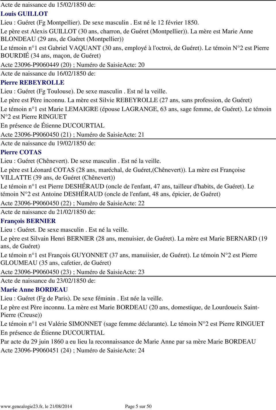 Le témoin N 2 est Pierre BOURDIÉ (34 ans, maçon, de Guéret) Acte 23096-P9060449 (20) ; Numéro de SaisieActe: 20 Acte de naissance du 16/02/1850 de: Pierre REBEYROLLE Lieu : Guéret (Fg Toulouse).