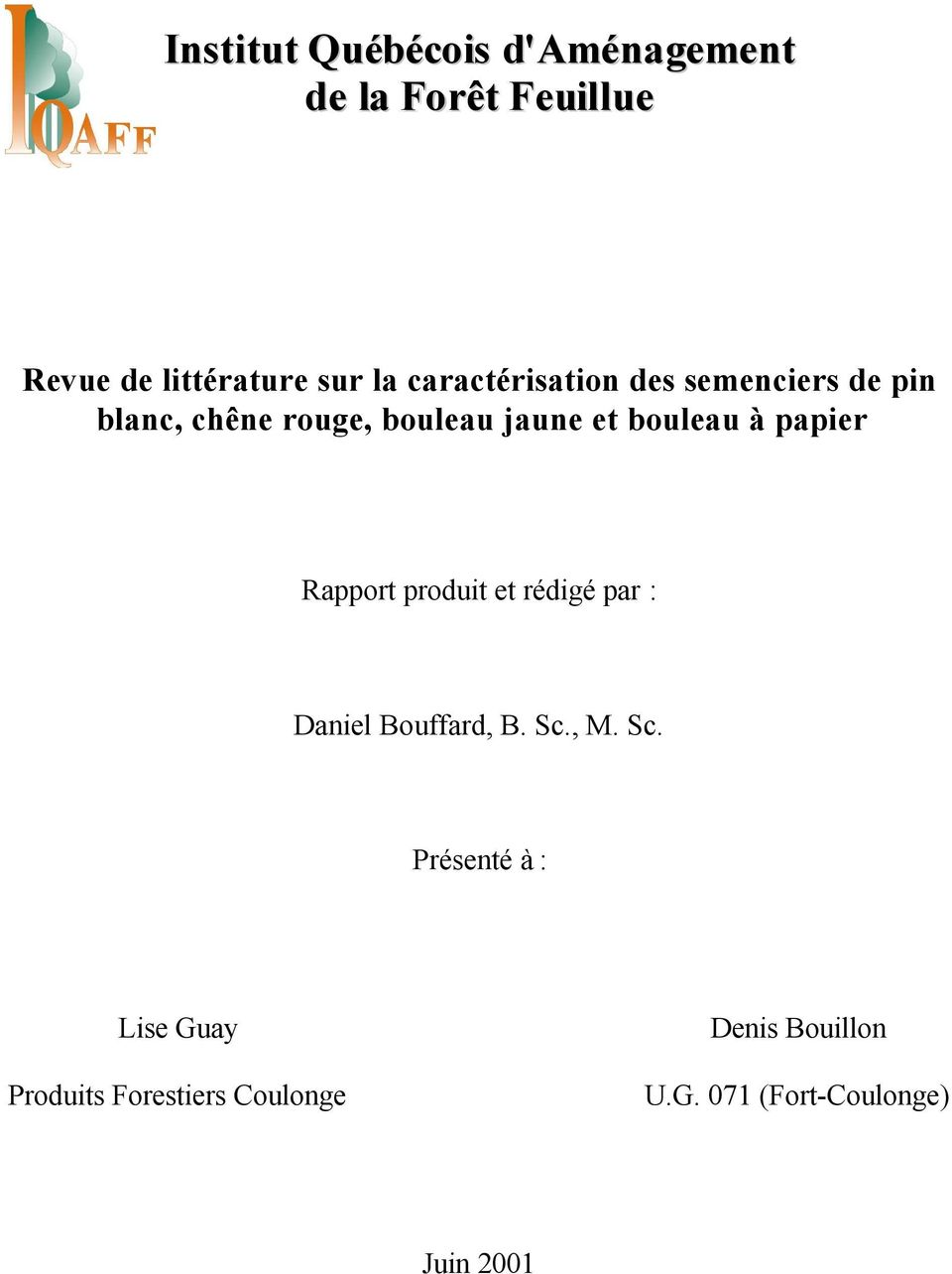 papier Rapport produit et rédigé par : Daniel Bouffard, B. Sc.