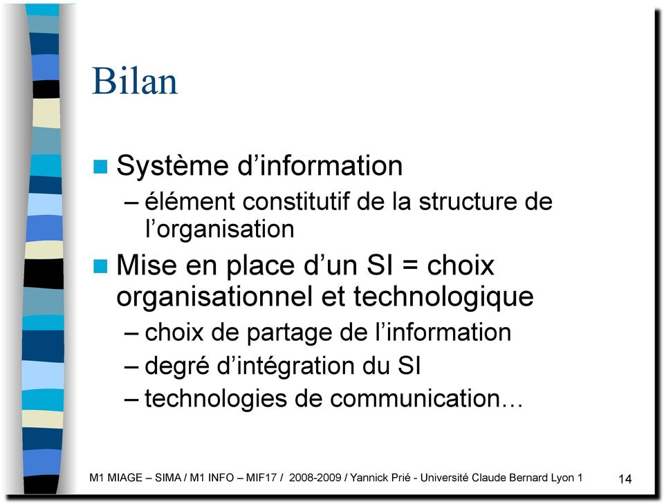 l information degré d intégration du SI technologies de communication M1 MIAGE