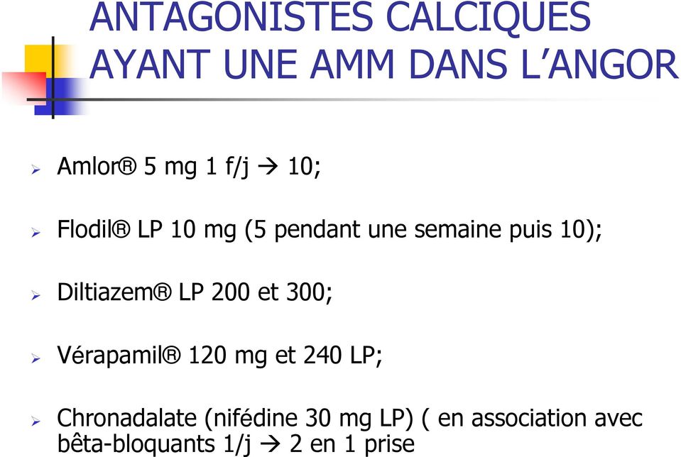 Diltiazem LP 200 et 300; Vérapamil 120 mg et 240 LP;