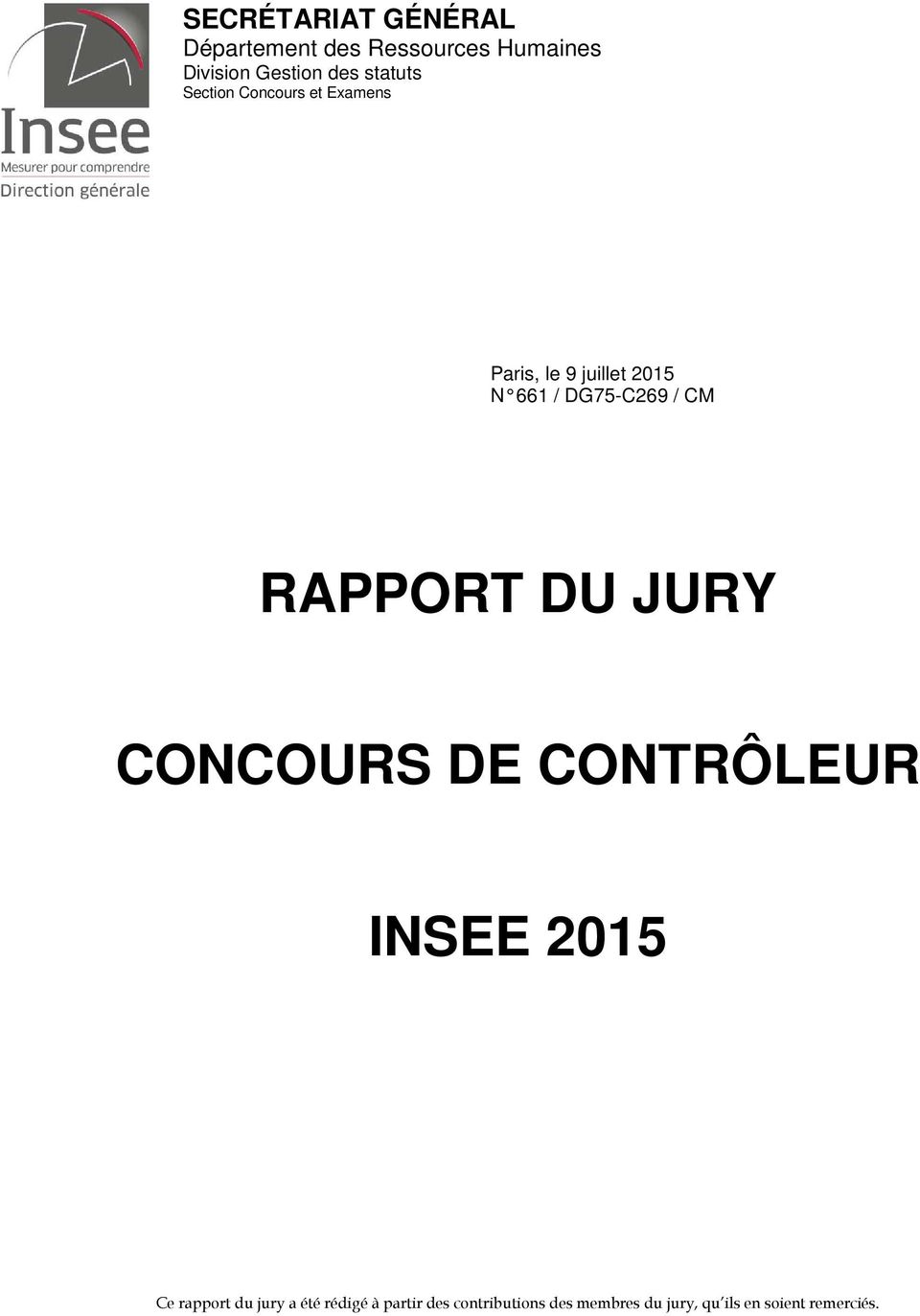 Examens Paris, le 9 juillet 2015 N 661 / DG75-C269 / CM RAPPORT DU JURY CONCOURS DE CONTRÔLEUR INSEE