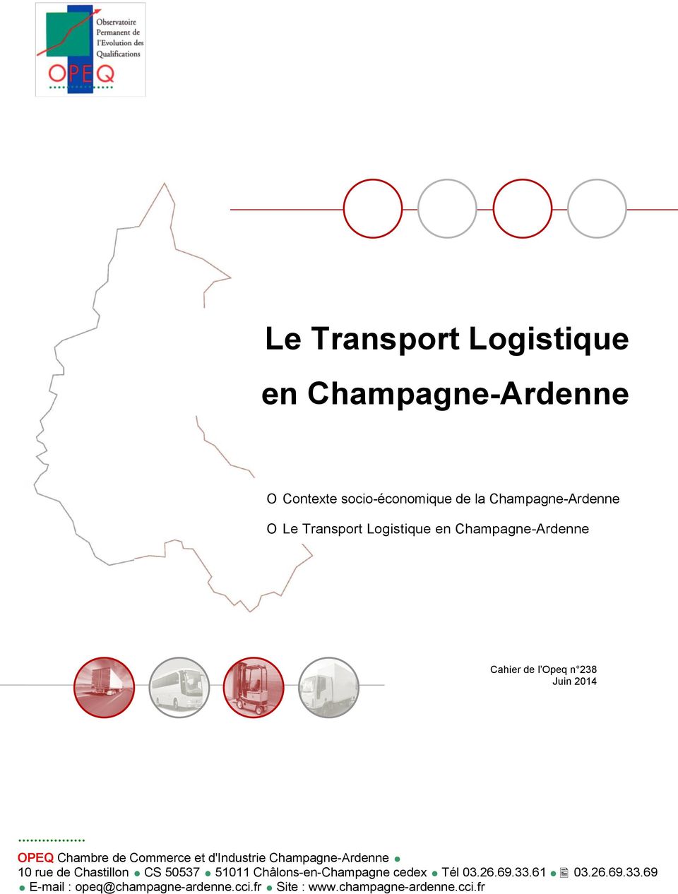 et d'industrie Champagne-Ardenne 10 rue de Chastillon CS 50537 51011 Châlons-en-Champagne cedex Tél