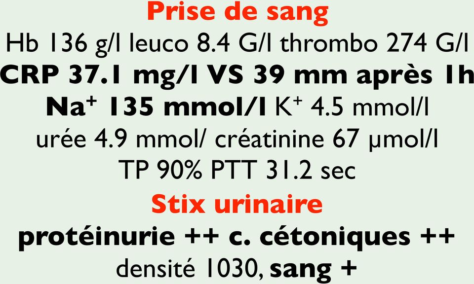 1 mg/l VS 39 mm après 1h Na + 135 mmol/l K + 4.