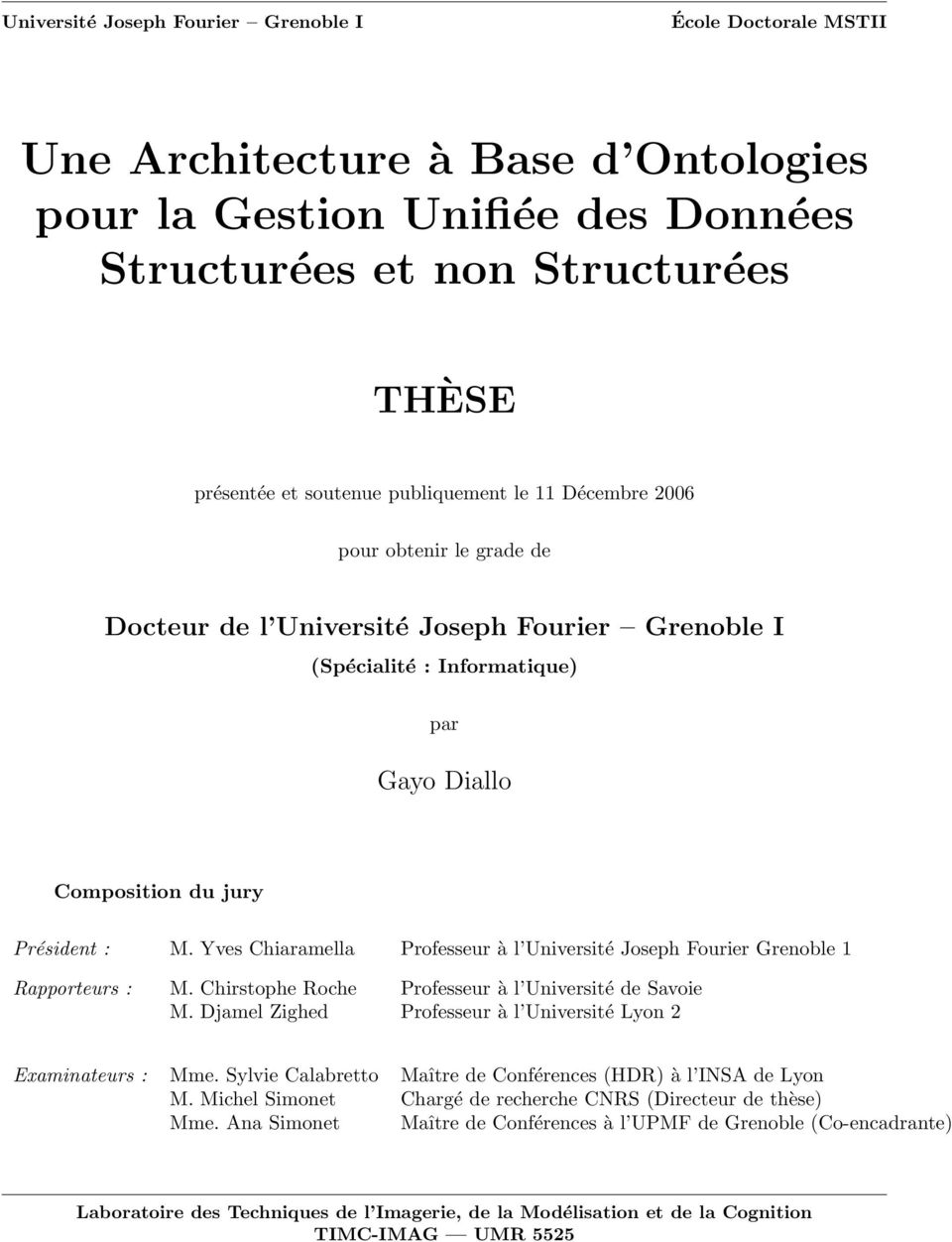 Yves Chiaramella Professeur à l Université Joseph Fourier Grenoble 1 Rapporteurs : M. Chirstophe Roche Professeur à l Université de Savoie M.