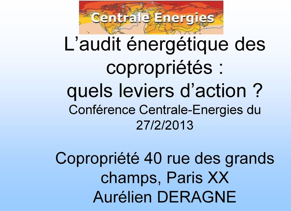 Conférence Centrale-Energies du 27/2/2013