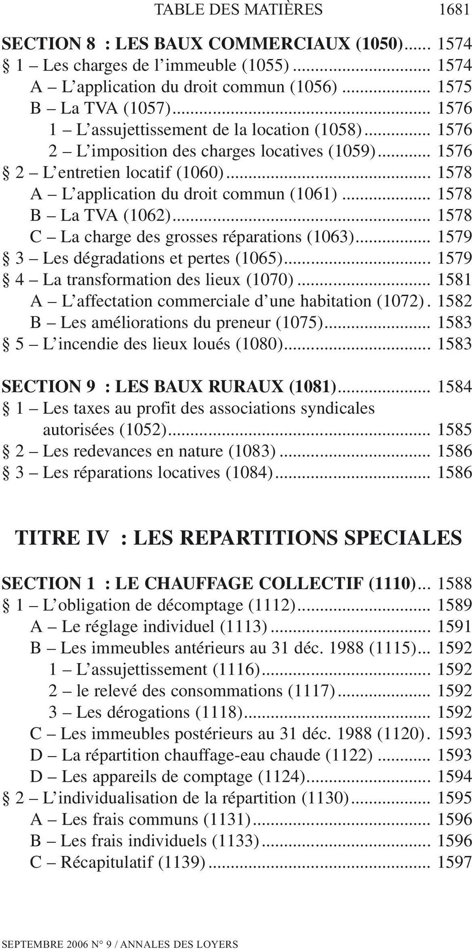 .. 1578 B La TVA (1062)... 1578 C La charge des grosses réparations (1063)... 1579 3 Les dégradations et pertes (1065)... 1579 4 La transformation des lieux (1070).