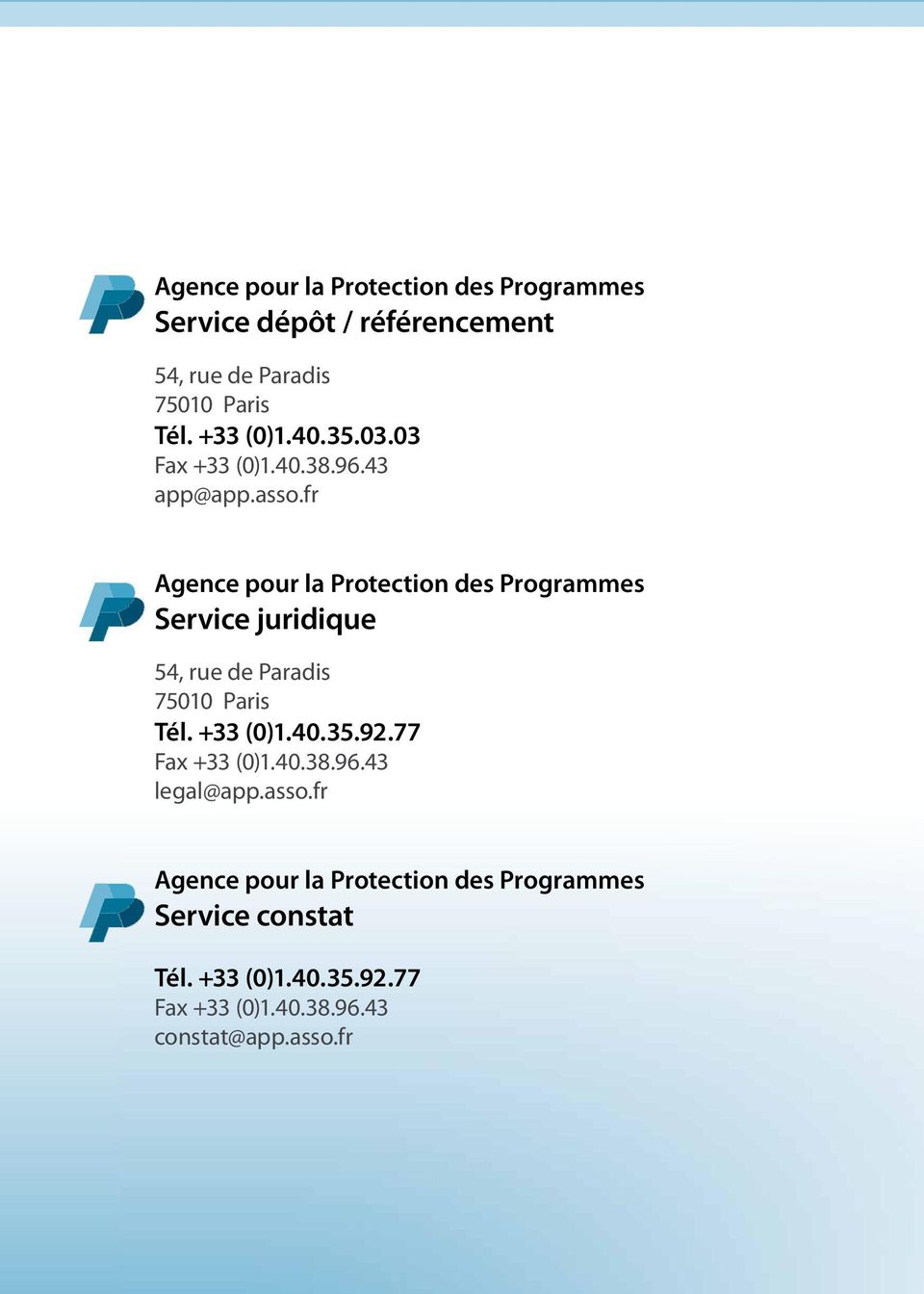 fr Agence pour la Protection des Programmes Service juridique 54, rue de Paradis 75010 Paris Tél. +33 (0)1.40.35.