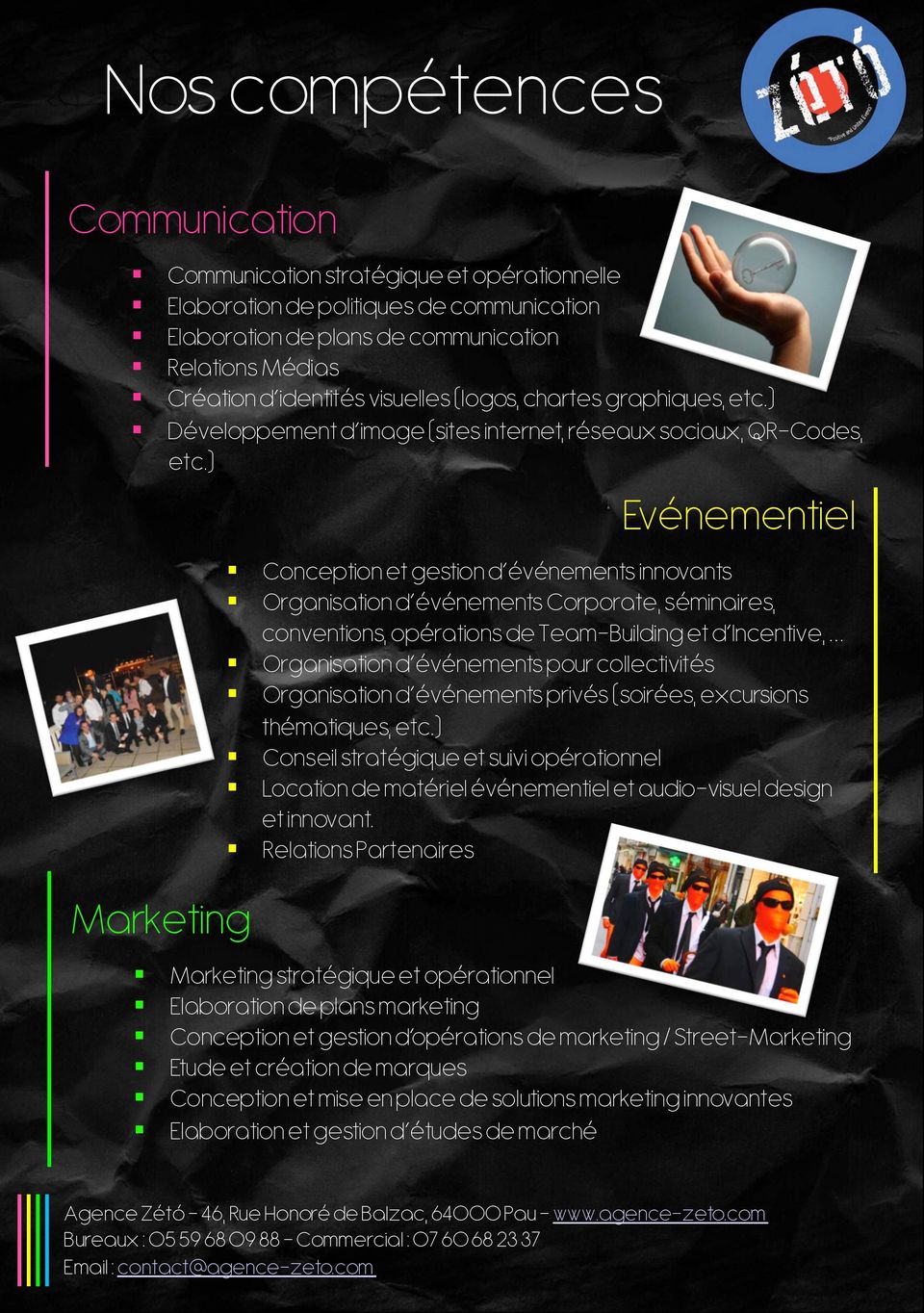 ) Evénementiel Marketing Conception et gestion d événements innovants Organisation d événements Corporate, séminaires, conventions, opérations de Team-Building et d Incentive, Organisation d