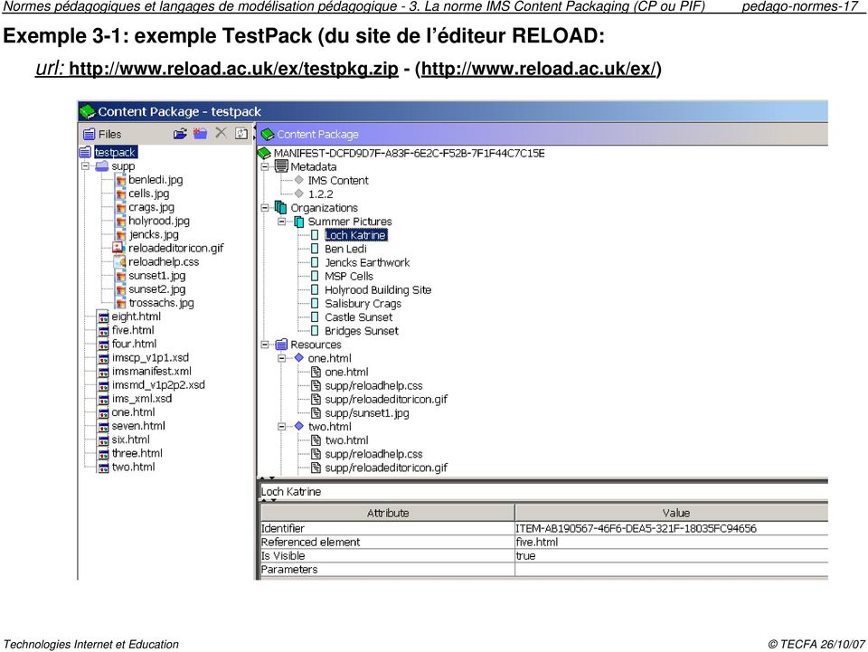 TestPack (du site de l éditeur RELOAD: url: http://www.reload.ac.uk/ex/testpkg.