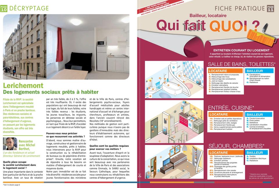 Lerichemont Des logements sociaux prêts à habiter Filiale de la RIVP, la société Lerichemont est spécialisée dans l hébergement meublé à Paris et en proche banlieue.