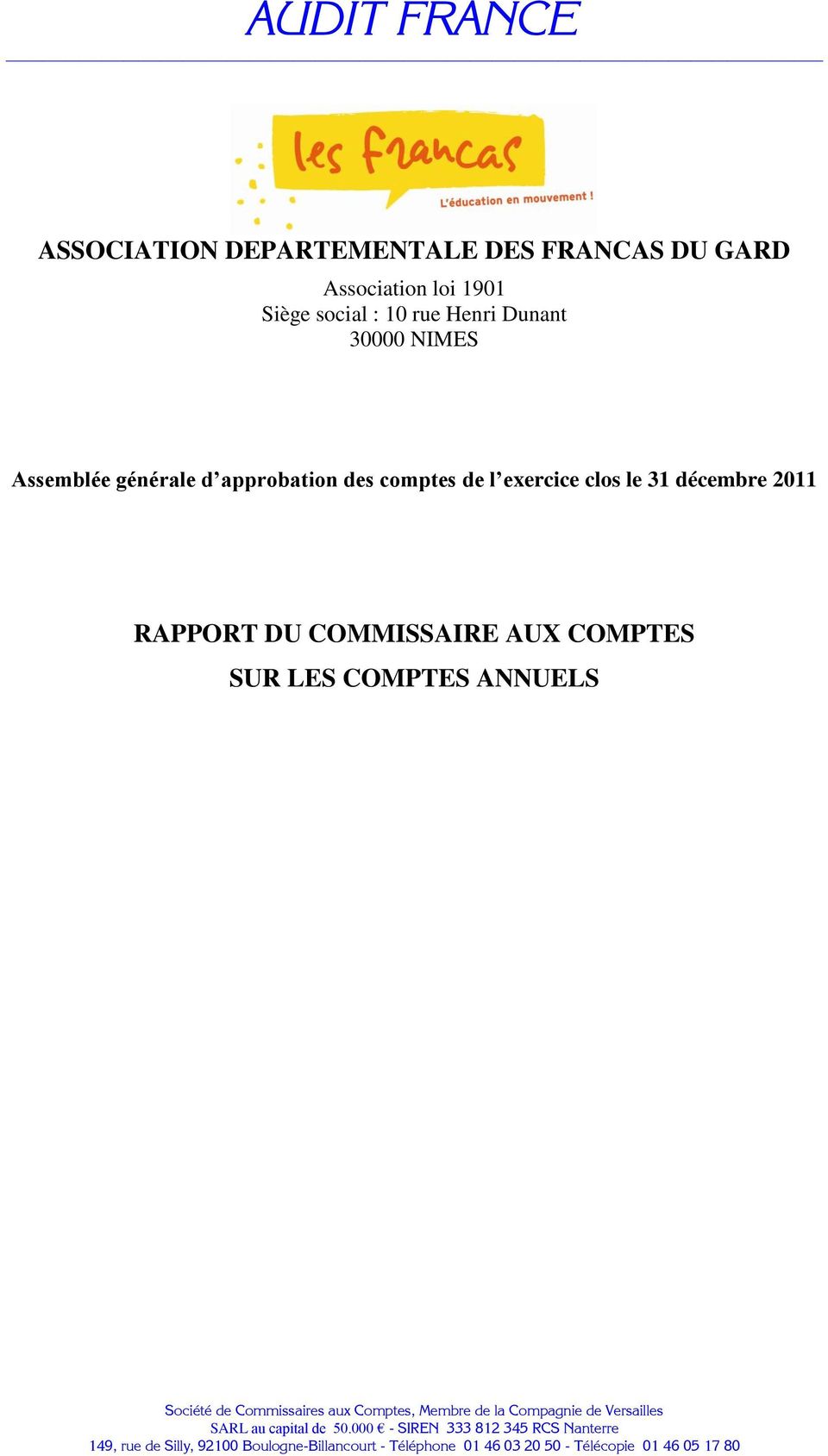SUR LES COMPTES ANNUELS Société de Commissaires aux Comptes, Membre de la Compagnie de Versailles SARL au capital de 50.