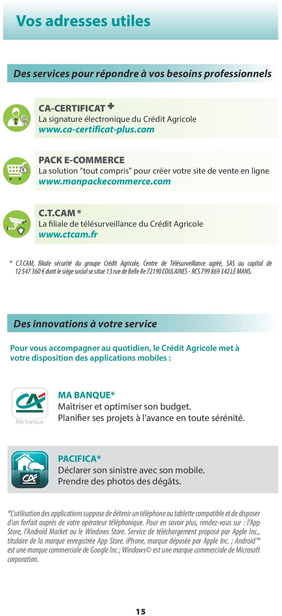 CAM * La filiale de télésurveillance du Crédit Agricole www.ctcam.fr * C.T.