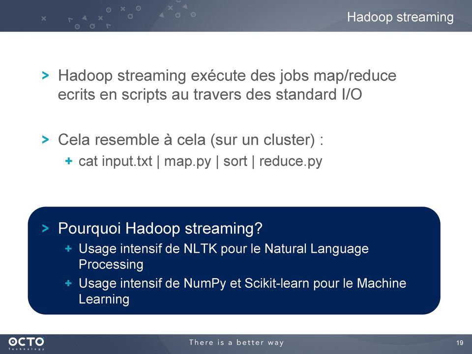 py sort reduce.py Pourquoi Hadoop streaming?