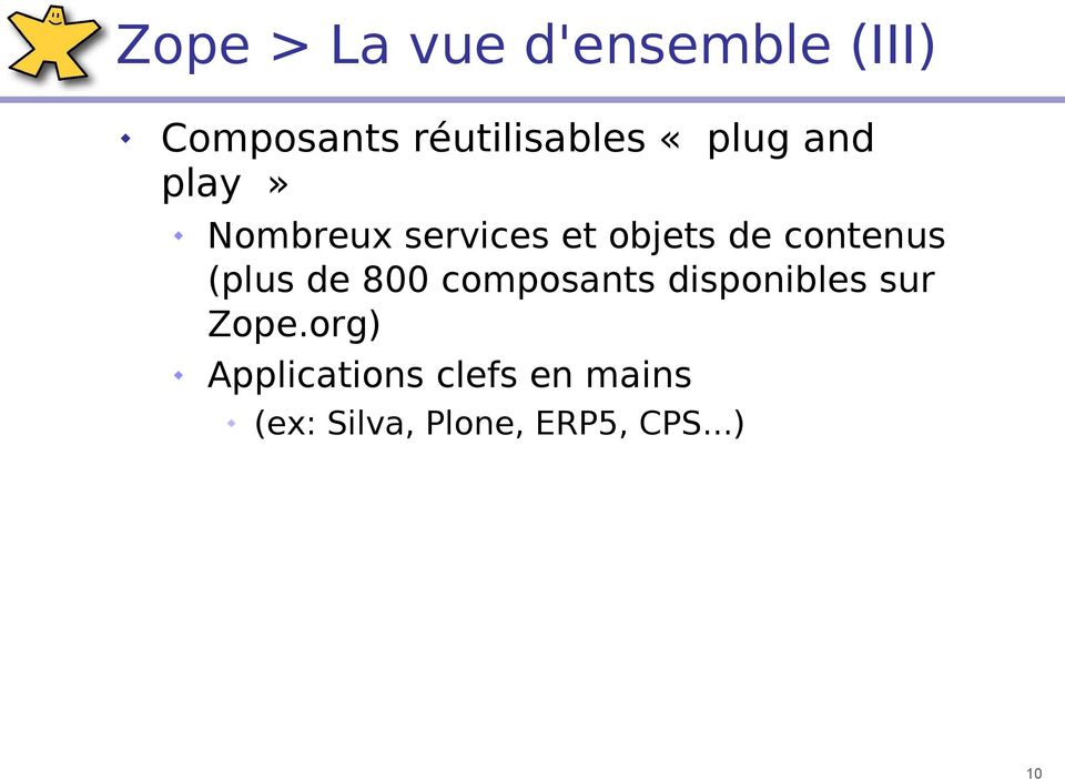(plus de 800 composants disponibles sur Zope.