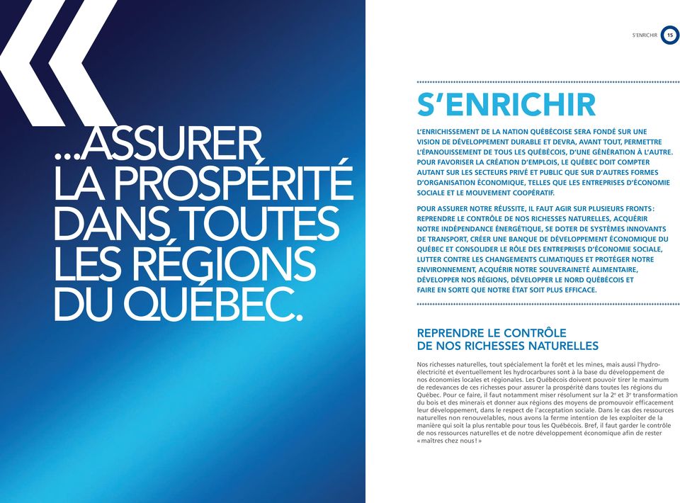 Pour favo riser la création d emplois, le Québec doit compter autant sur les secteurs privé et public que sur d autres formes d organisation économique, telles que les entreprises d économie sociale