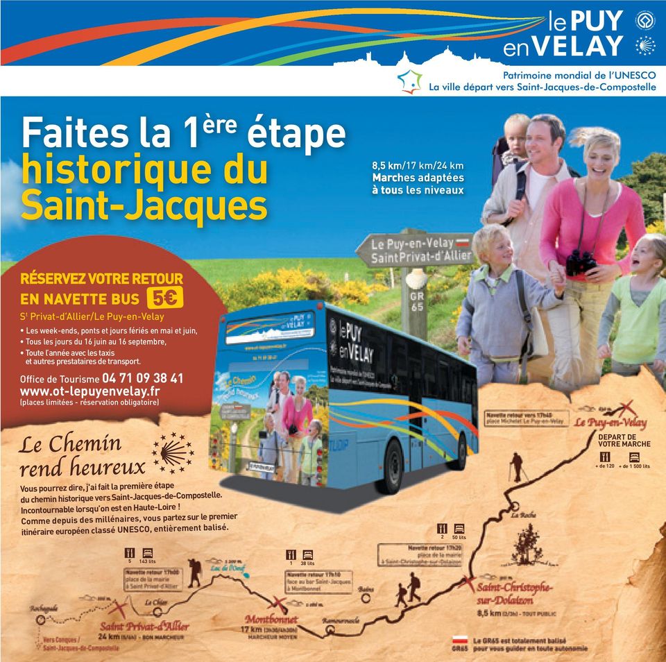 fr (places limitées - réservation obligatoire) 5 Le Chemin rend heureux Vous pourrez dire, j'ai fait la première étape du chemin historique vers Saint-Jacques-de-Compostelle.