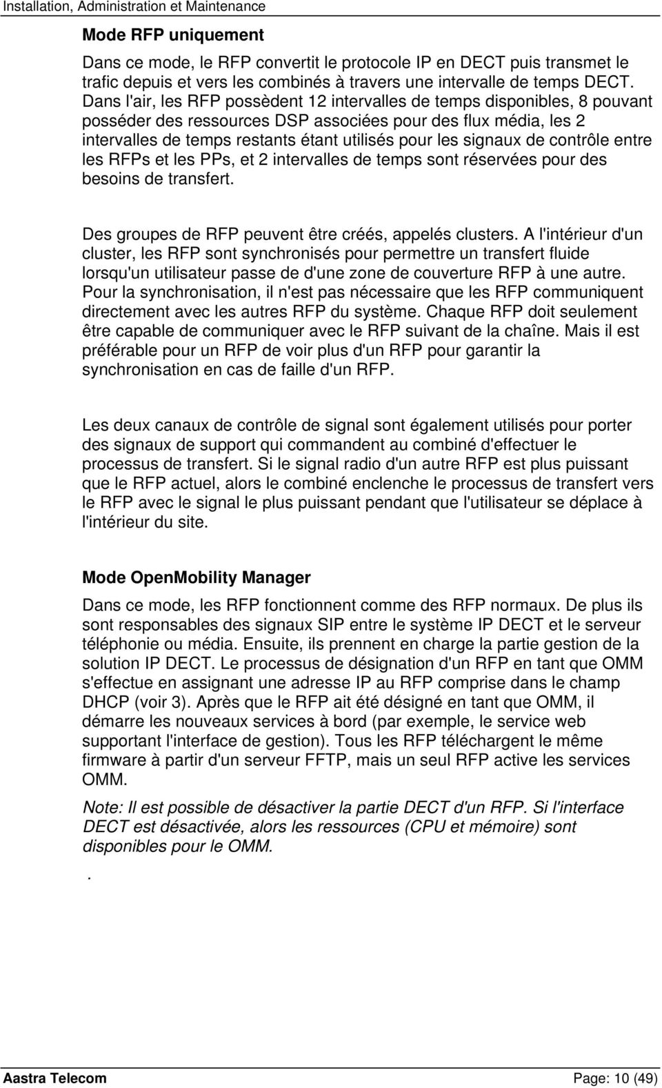 signaux de contrôle entre les RFPs et les PPs, et 2 intervalles de temps sont réservées pour des besoins de transfert. Des groupes de RFP peuvent être créés, appelés clusters.