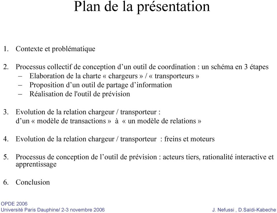 Proposition d un outil de partage d information Réalisation de l'outil de prévision 3.