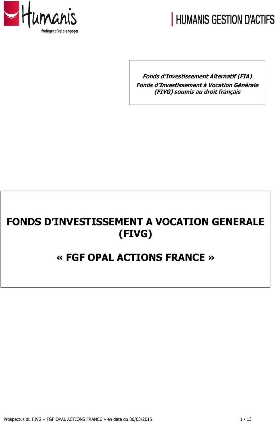 INVESTISSEMENT A VOCATION GENERALE (FIVG) «FGF OPAL ACTIONS