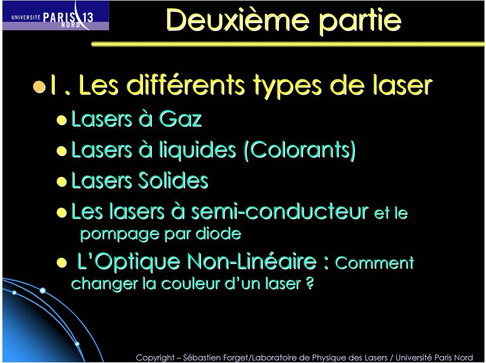 liquides (Colorants) Lasers Solides Les lasers à